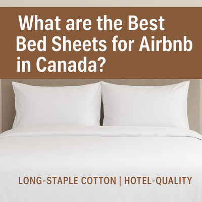 What are the Best Bed Sheets for an Airbnb?